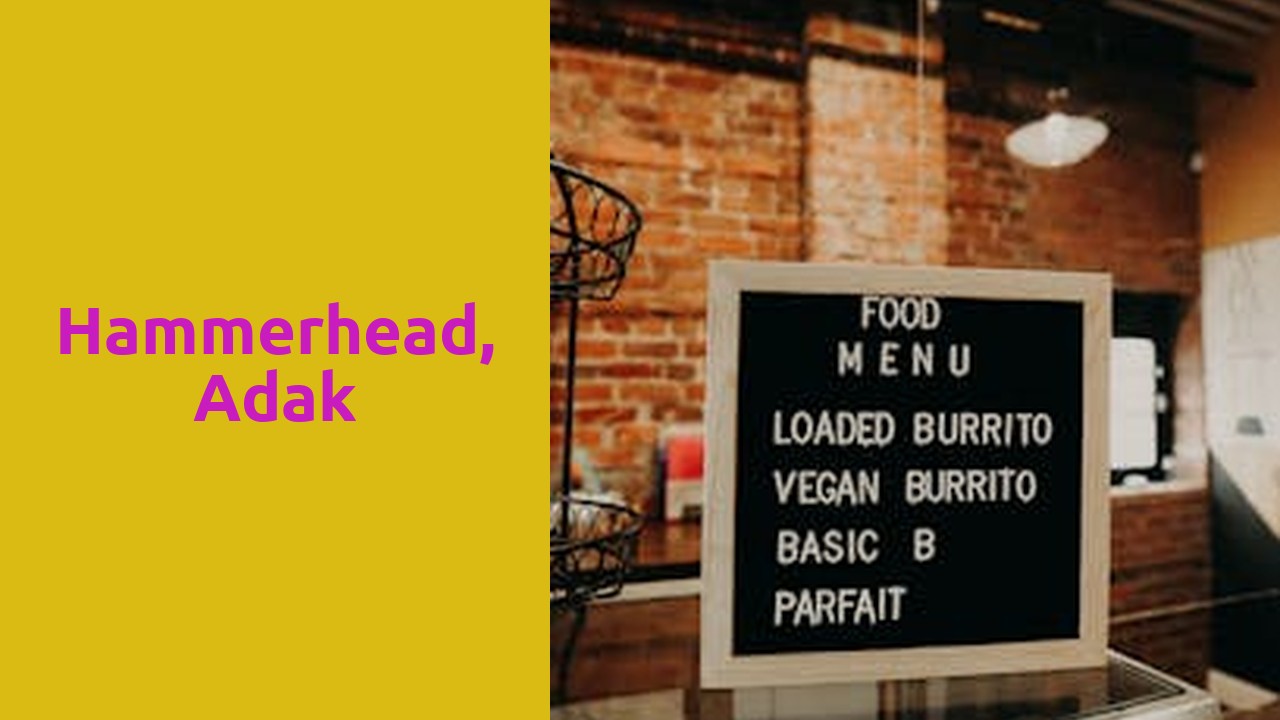 Hammerhead, Adak
